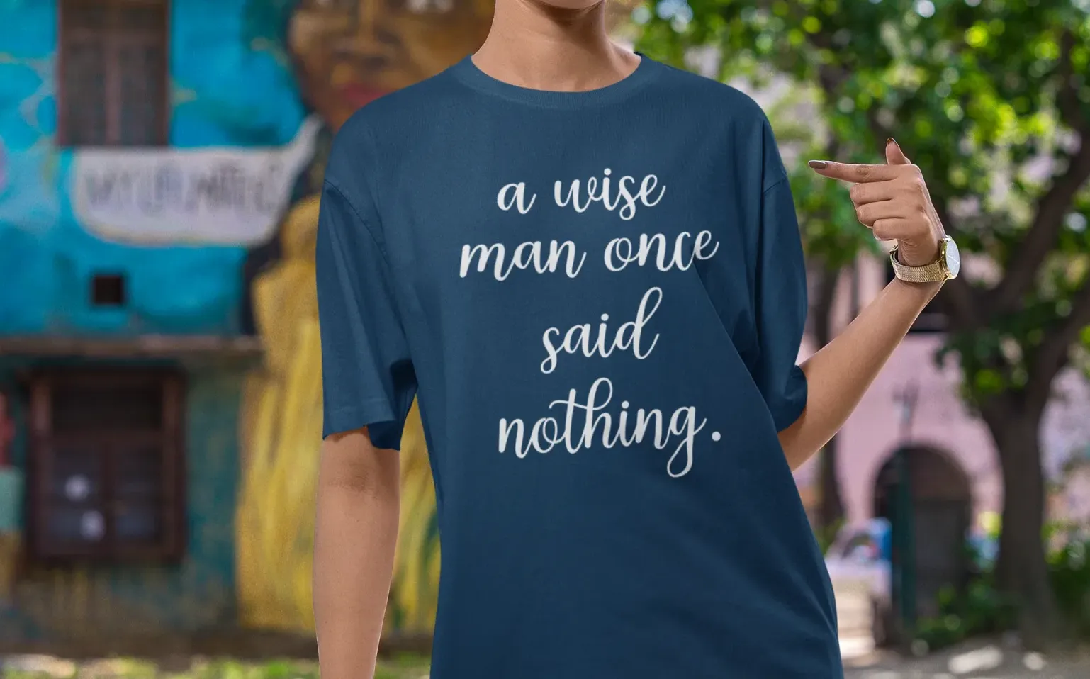 A wise man once said...nothing Oversized T-Shirt