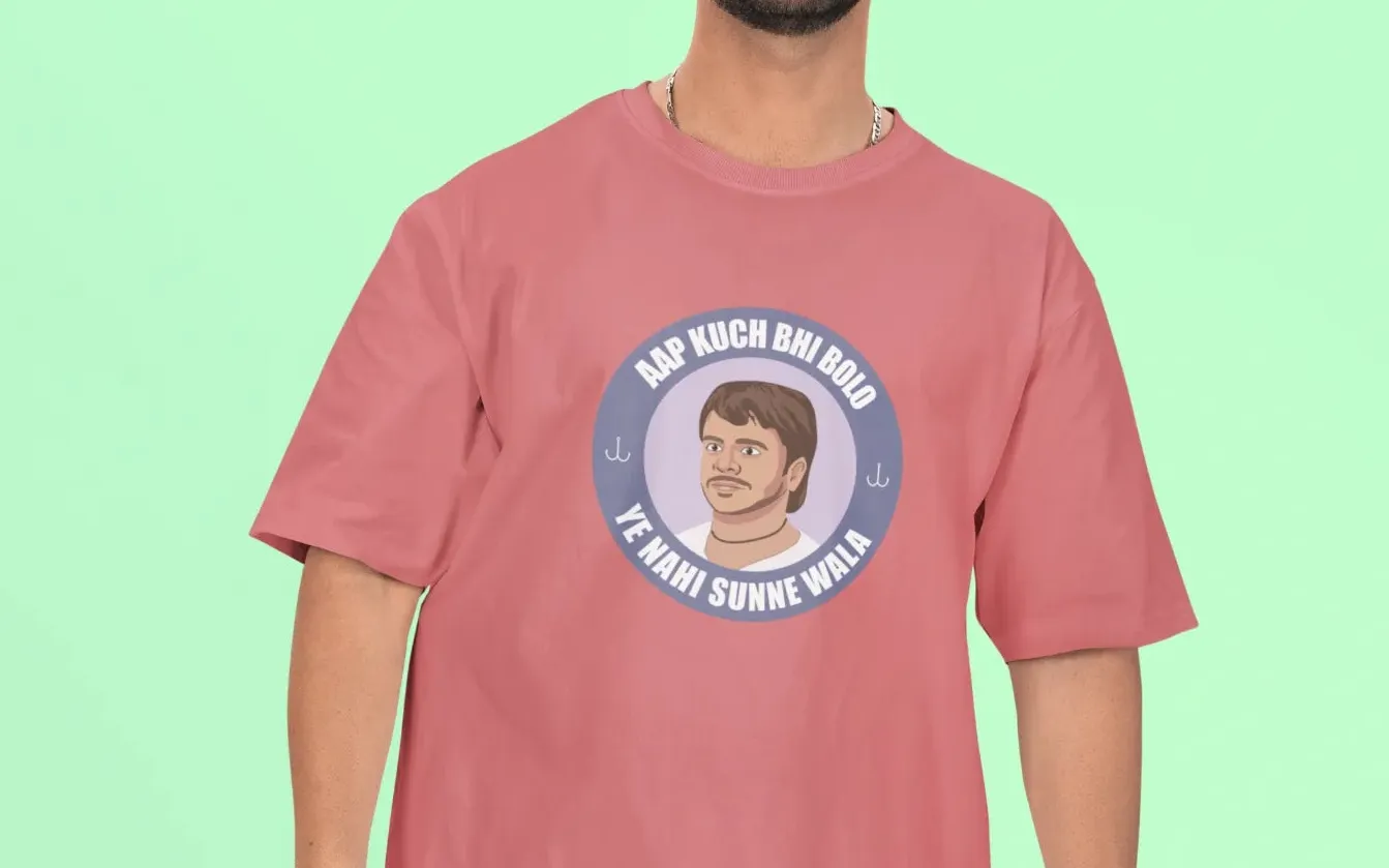 Aap kuch bhi bolo, ye nahi sunne wala Oversized T-Shirt