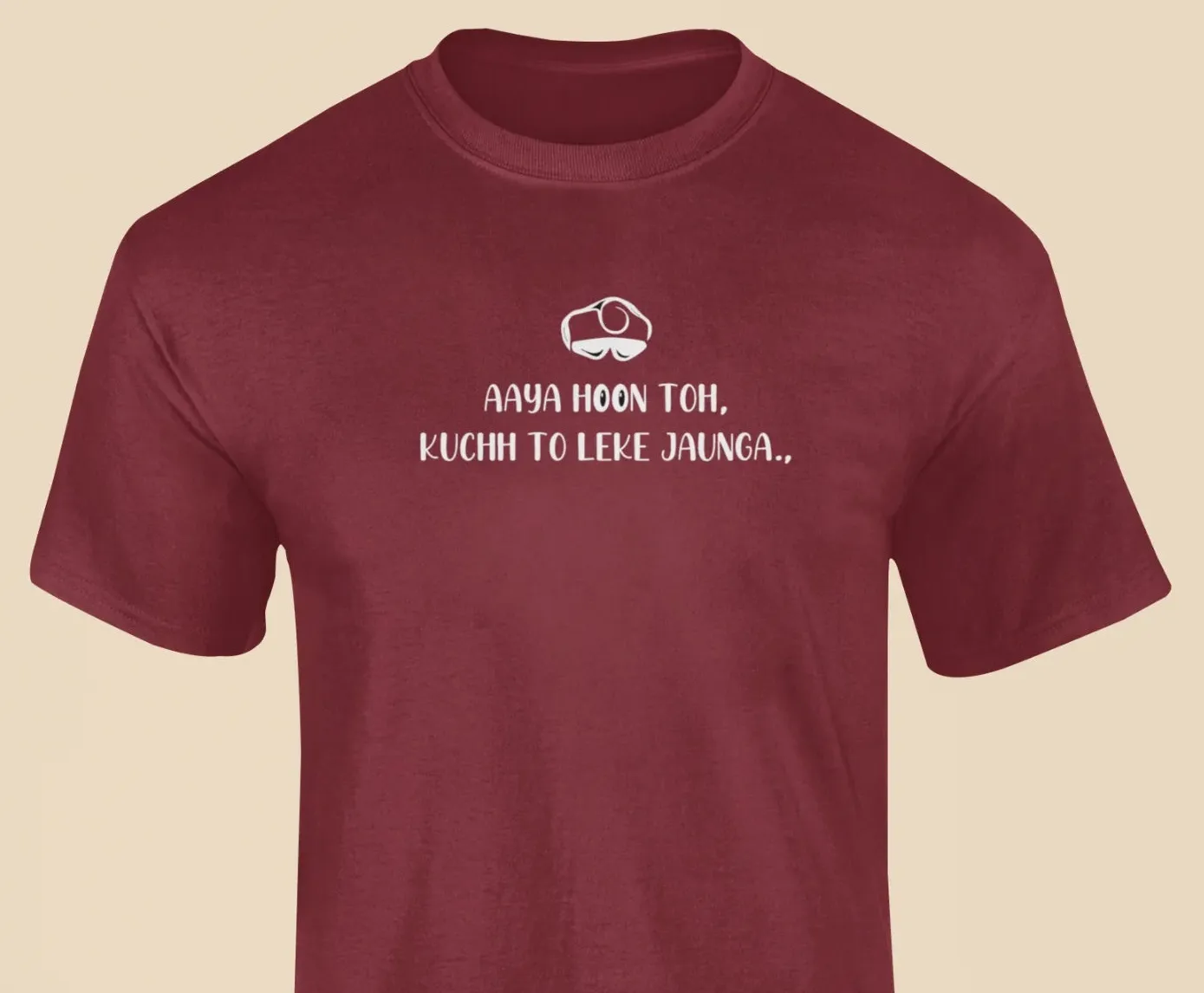 Aaya hoon toh kuchh to le ke jaunga T-Shirt