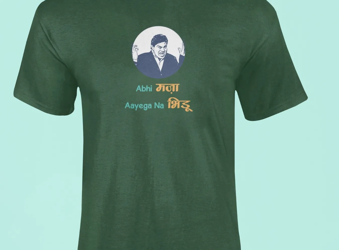 Abhi maza aayega na bhidu T-Shirt