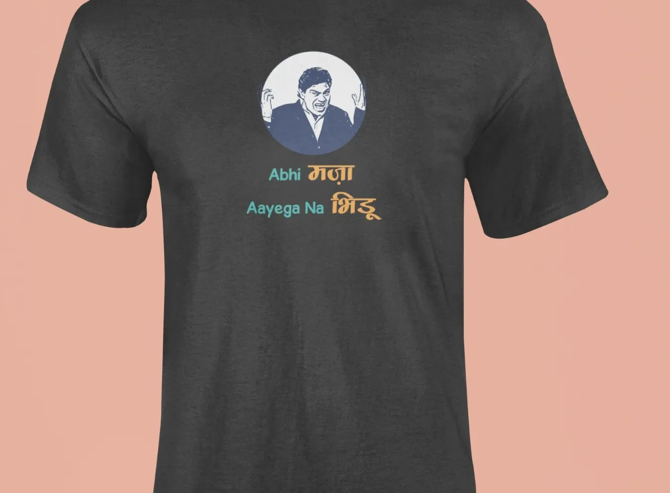 Abhi maza aayega na bhidu T-Shirt