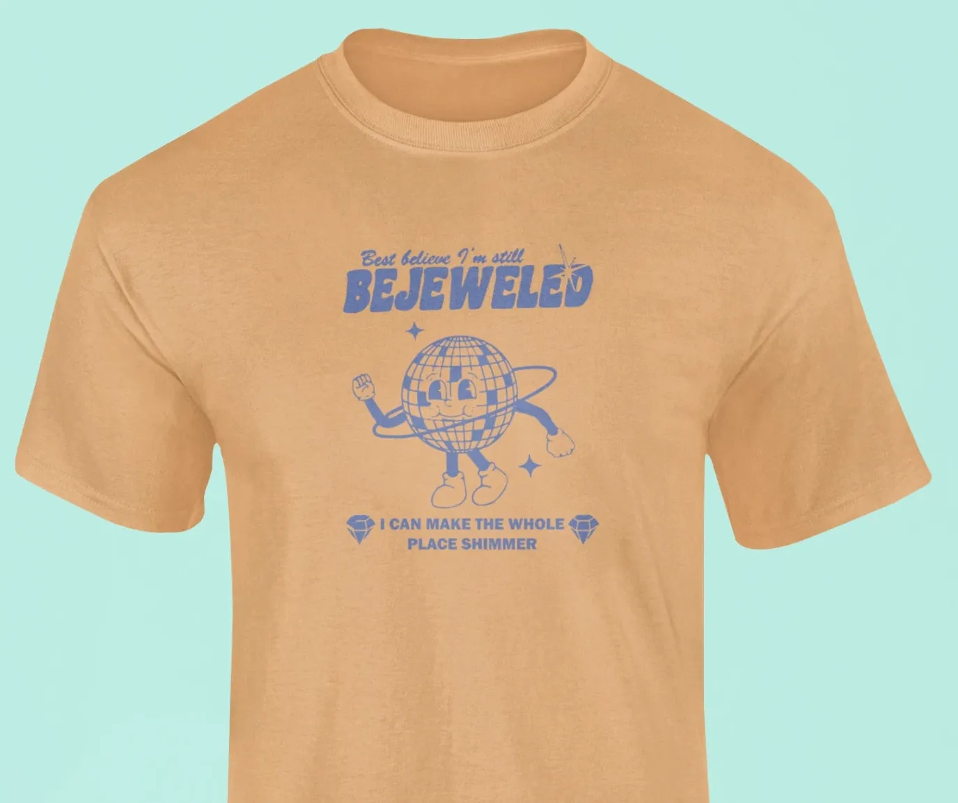 Best believe I'm still bejeweled T-Shirt
