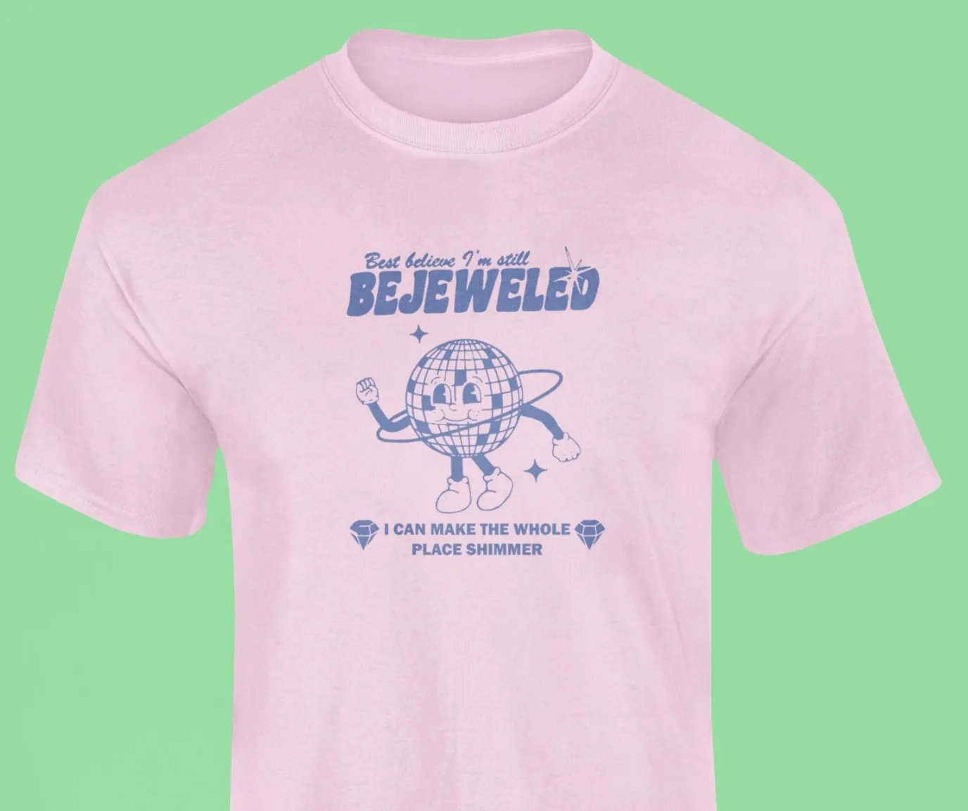 Best believe I'm still bejeweled T-Shirt