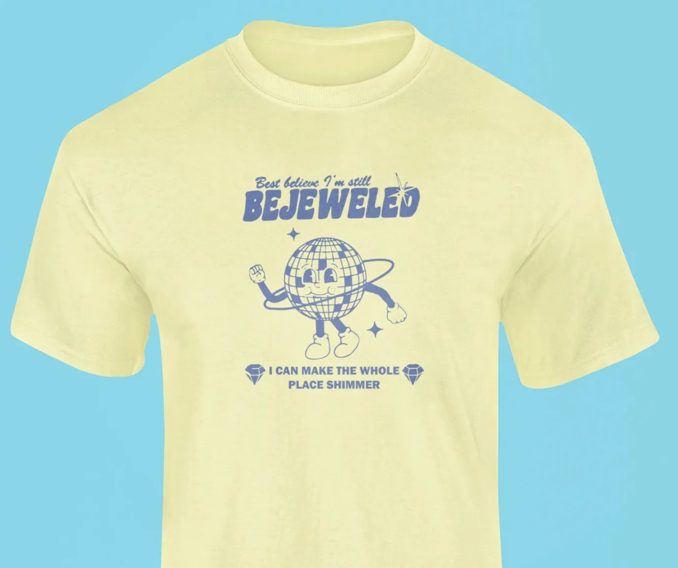 Best believe I'm still bejeweled T-Shirt