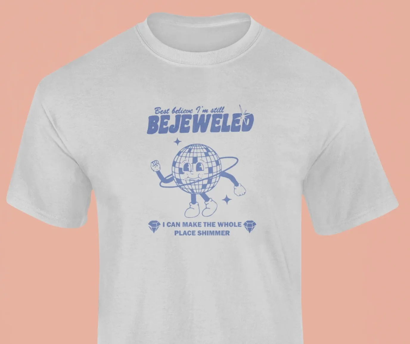 Best believe I'm still bejeweled T-Shirt