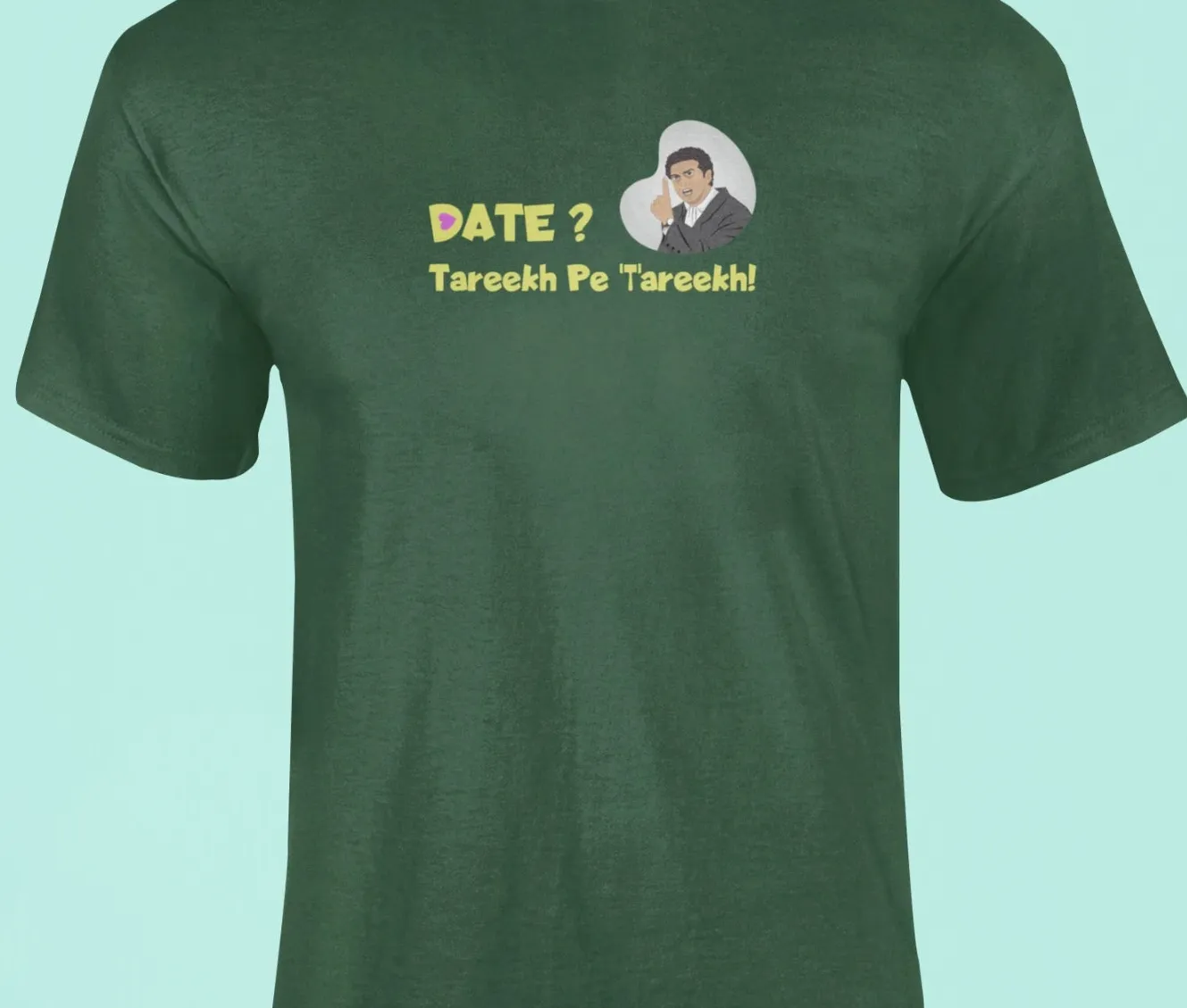 Date? Tareekh pe Tareekh T-Shirt