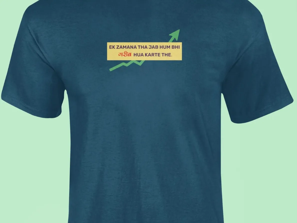Ek zamana tha jab hum bhi gareeb hua karte the T-Shirt