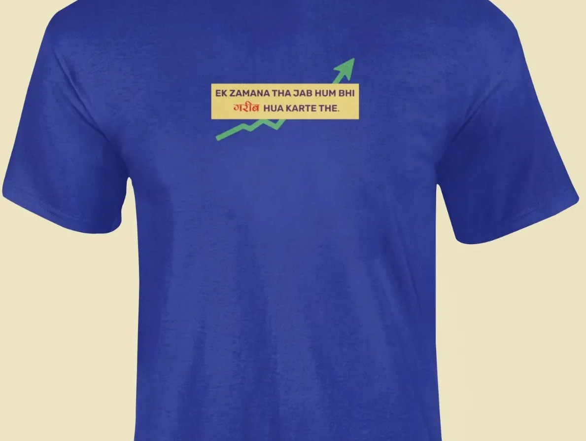 Ek zamana tha jab hum bhi gareeb hua karte the T-Shirt