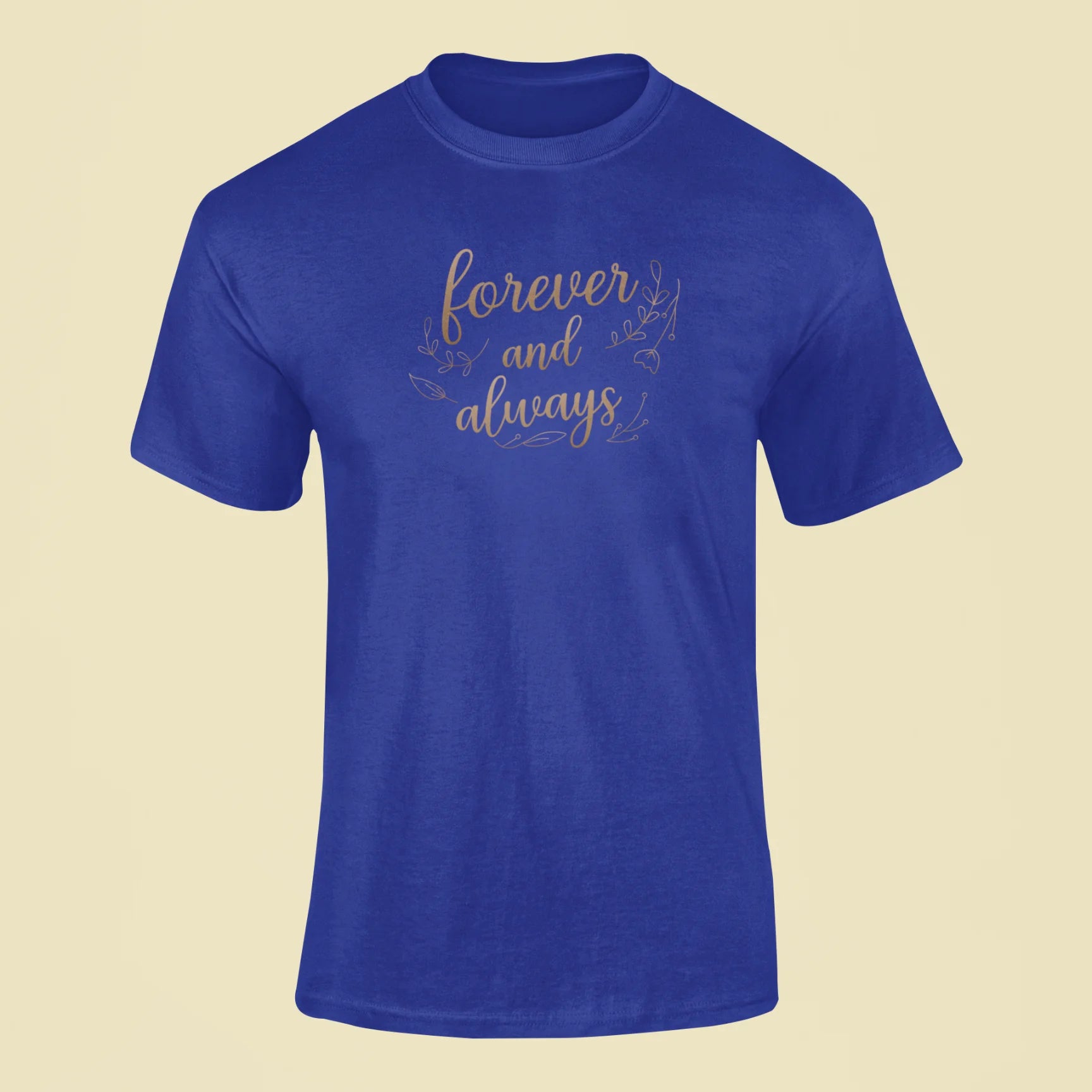 Forever and always T-Shirt