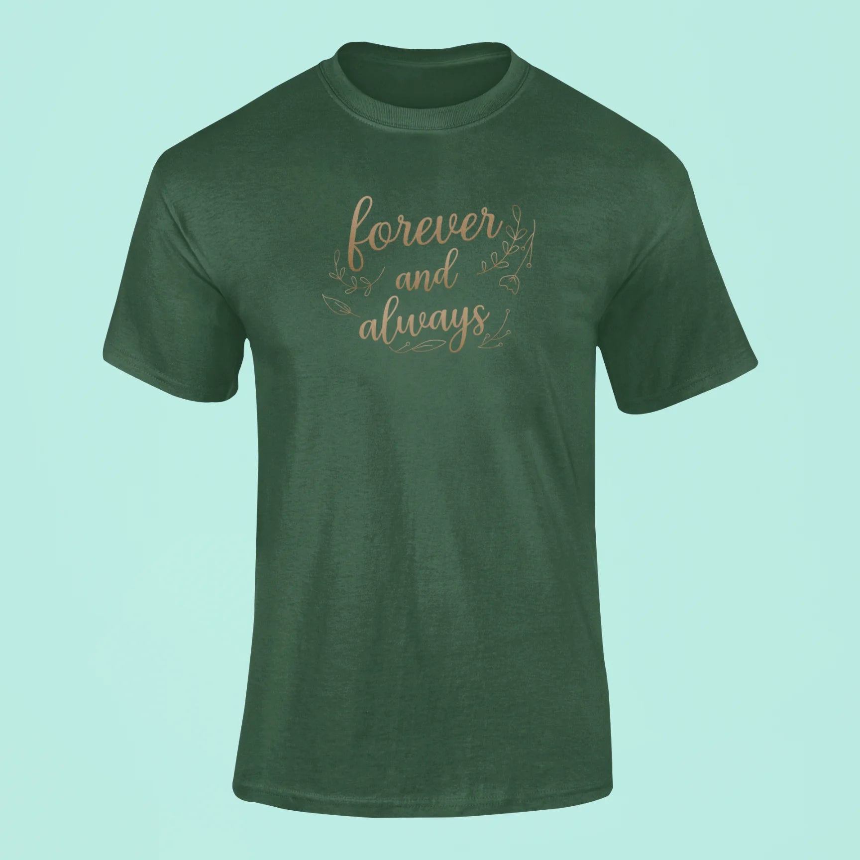 Forever and always T-Shirt