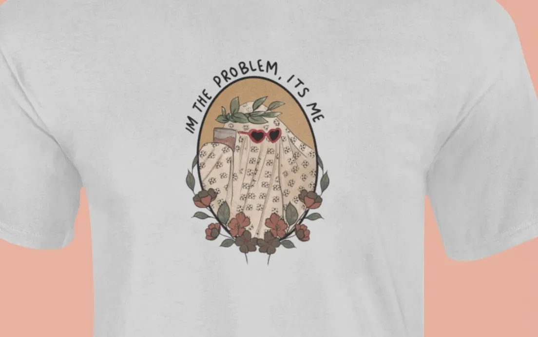 I'm the problem, its me T-Shirt