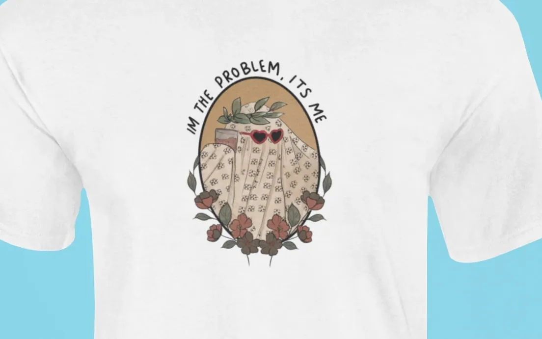 I'm the problem, its me T-Shirt