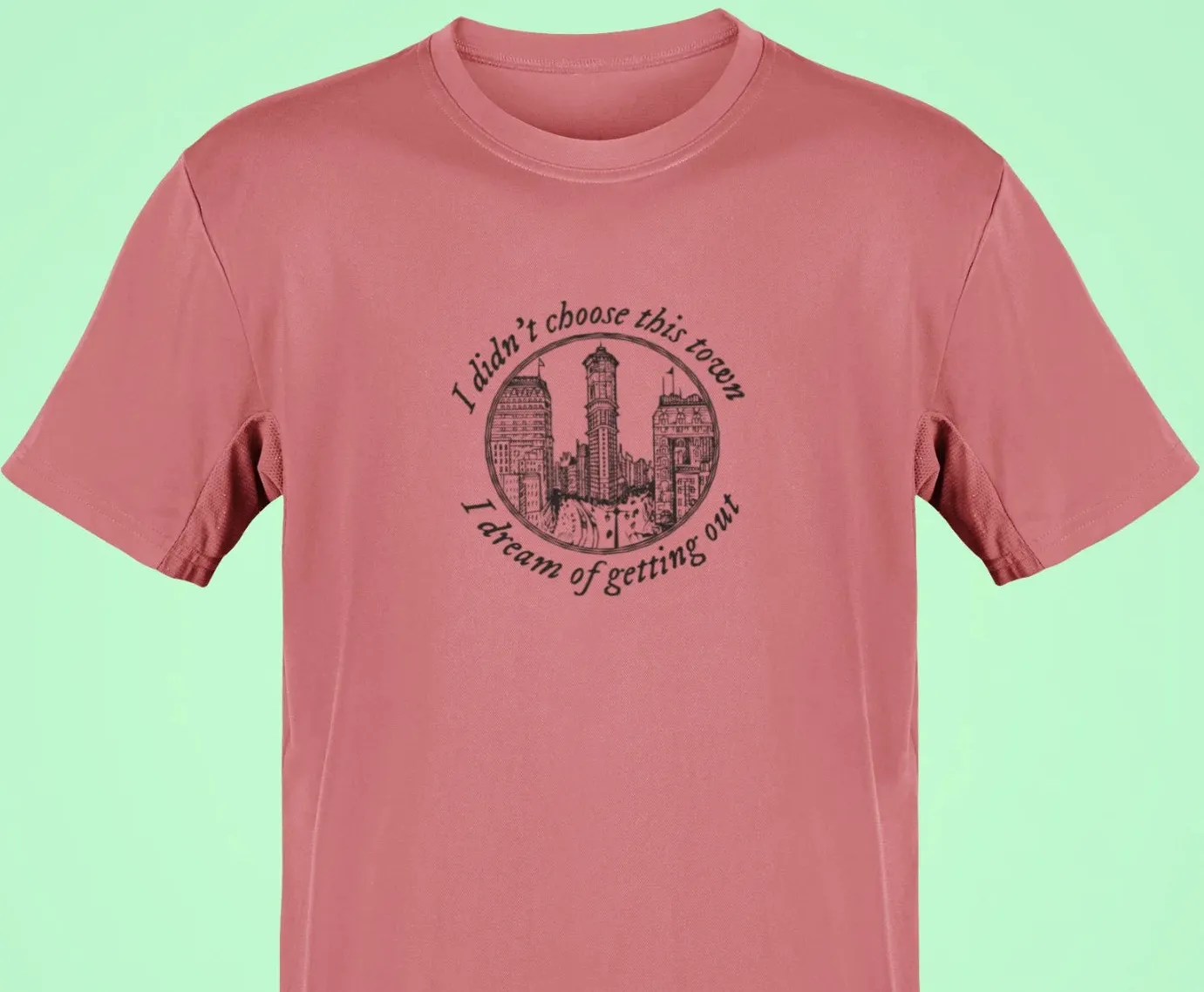 I didn't choose this town, I dream of getting out Oversized T-Shirt
