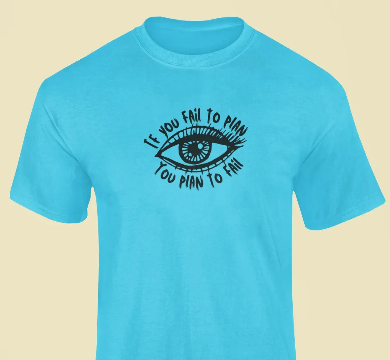 If you fail to plan, you plan to fail T-Shirt