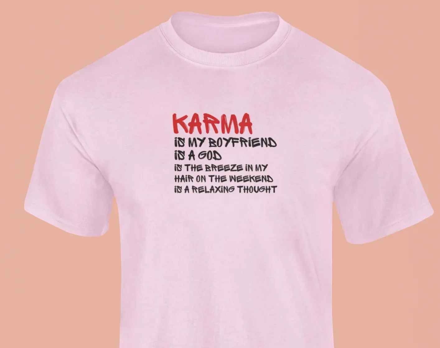 Karma is my boyfriend T-Shirt