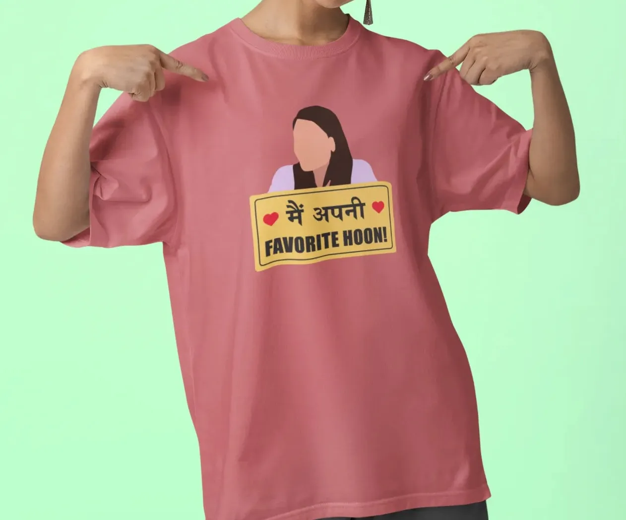 Main apni favorite hoon Oversized T-Shirt