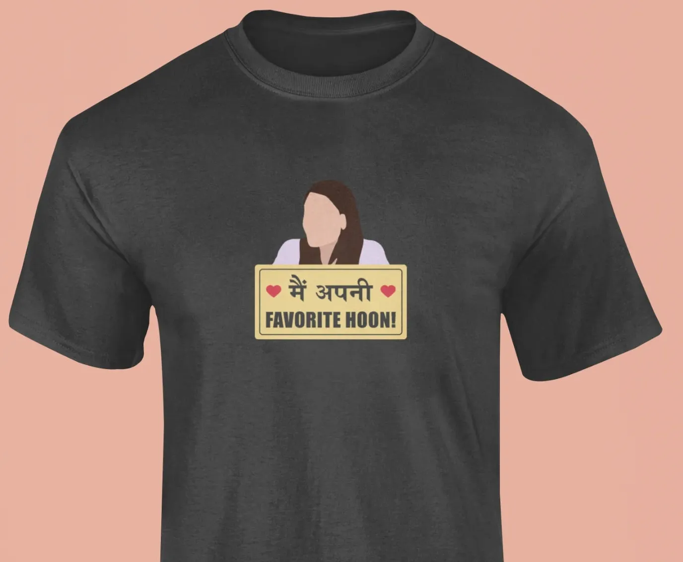 Main apni favorite hoon T-Shirt