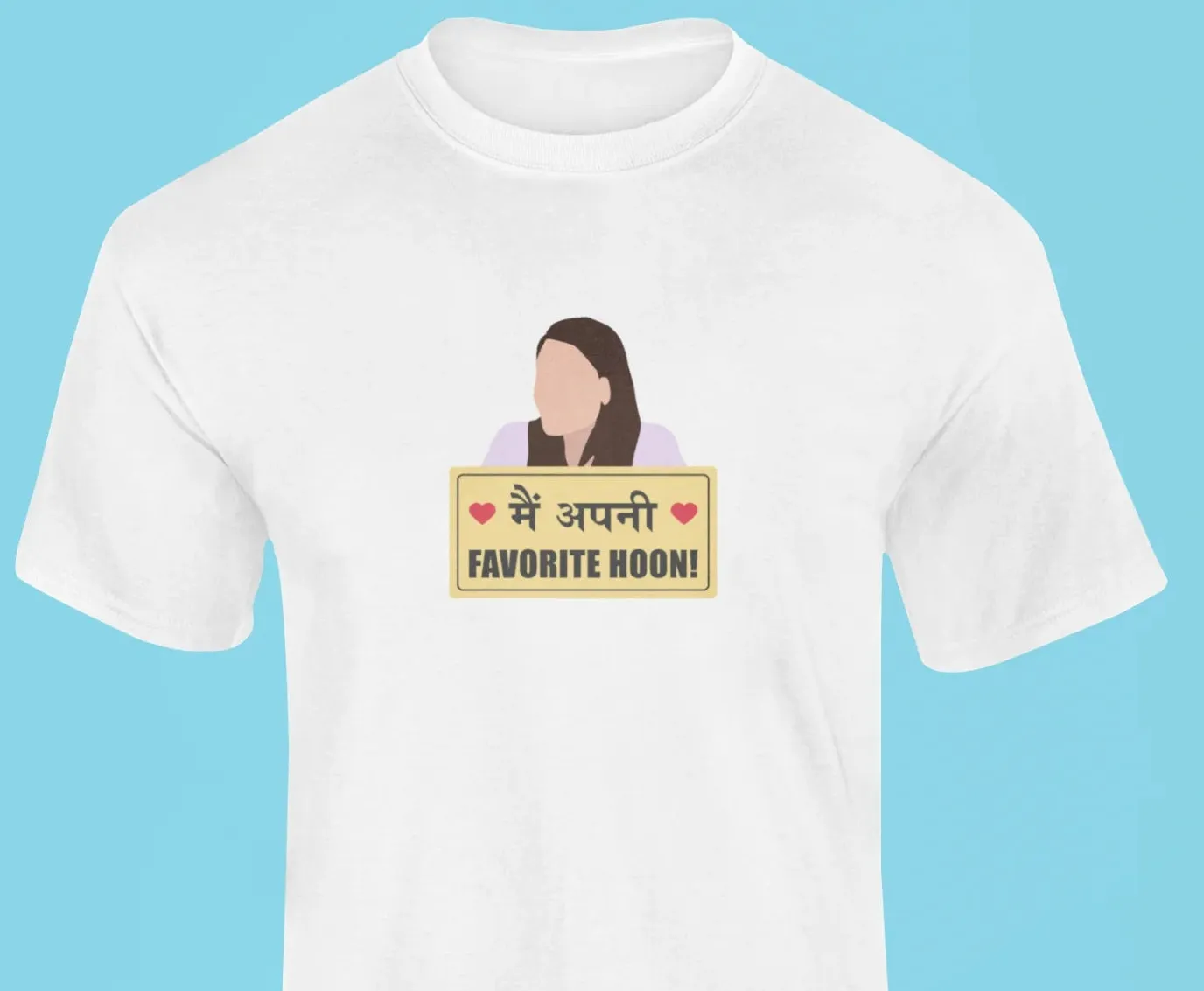 Main apni favorite hoon T-Shirt