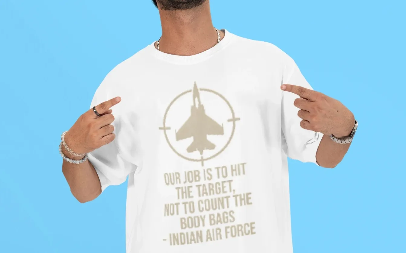 Our job is to hit the target, not to count the body bags - IAF Oversized T-Shirt