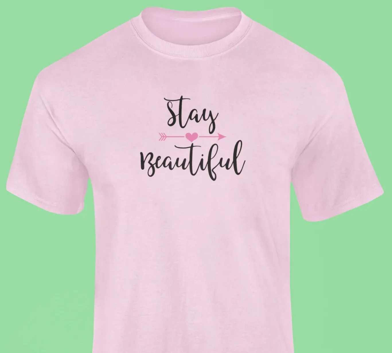 Stay beautiful T-Shirt