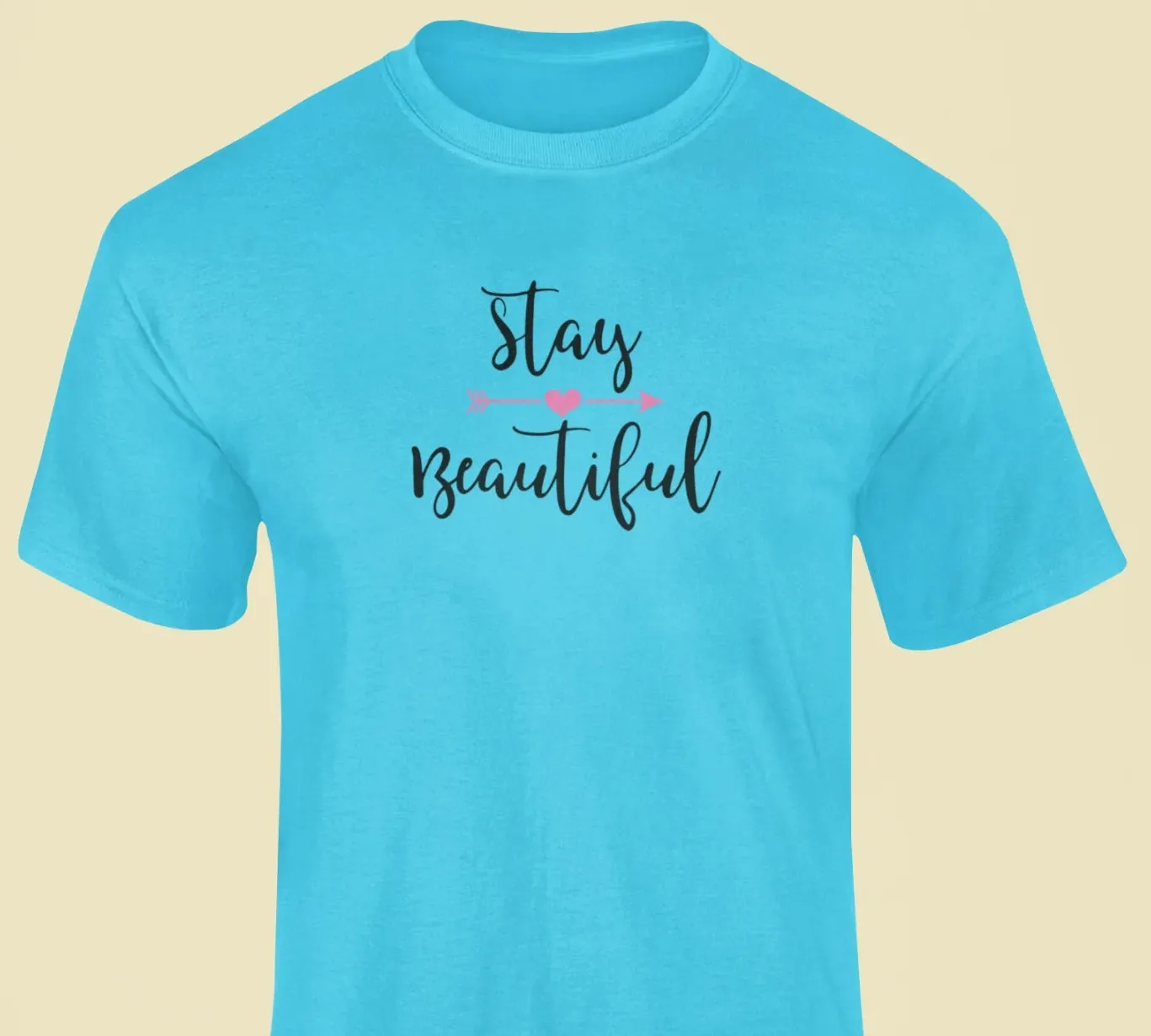 Stay beautiful T-Shirt