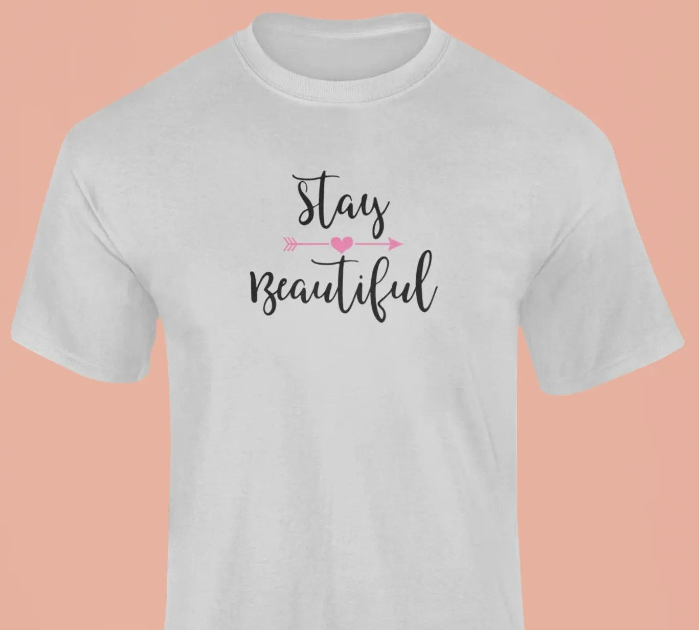 Stay beautiful T-Shirt