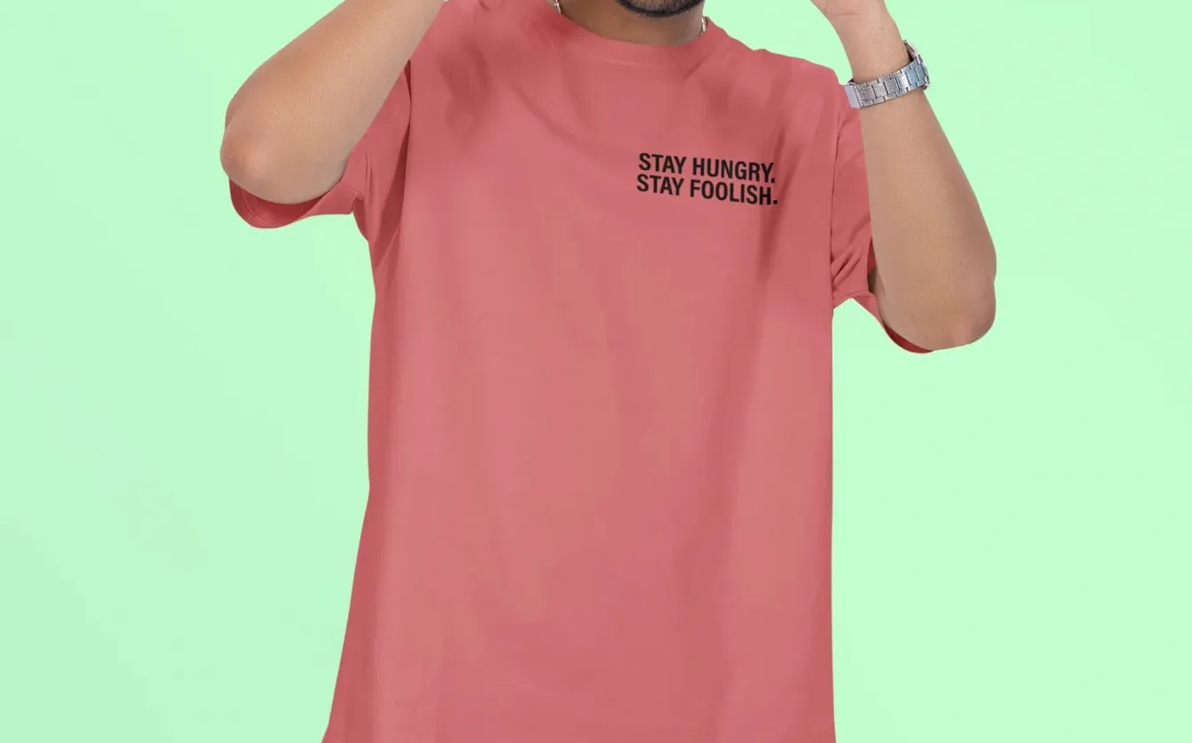 Stay hungry, stay foolish Oversized T-Shirt