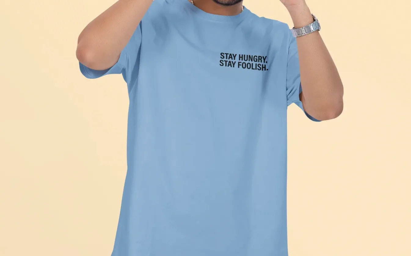 Stay hungry, stay foolish Oversized T-Shirt
