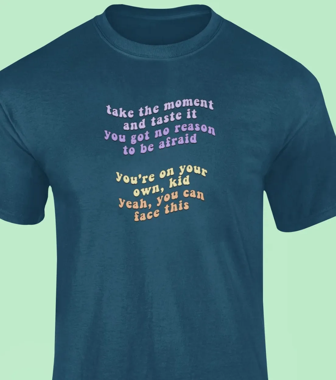 Take the moment and taste it T-Shirt