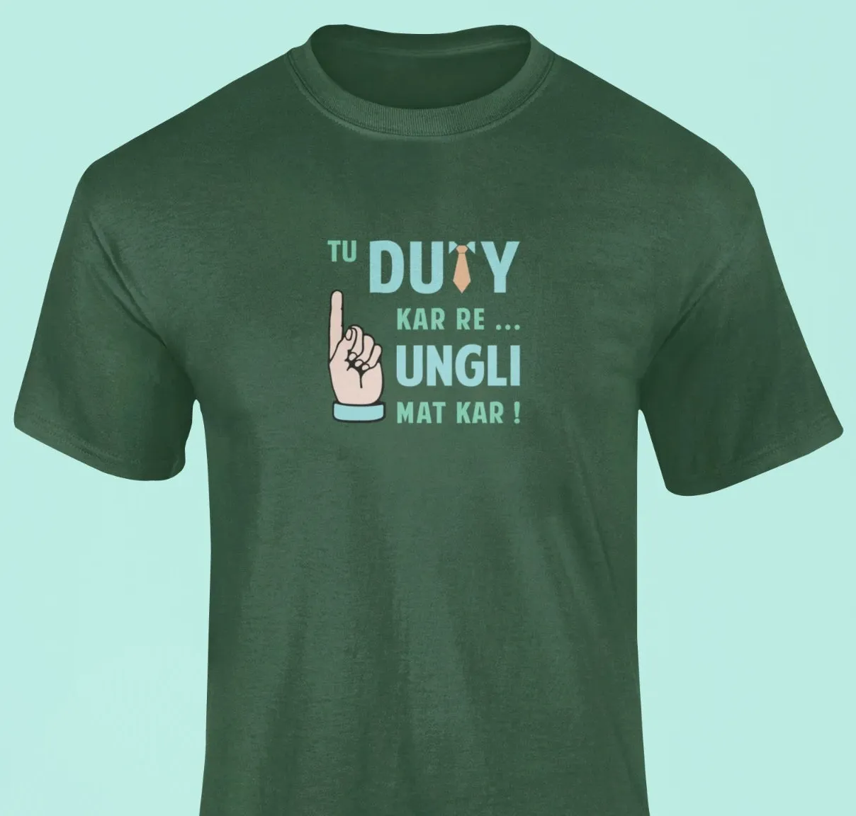 Tu duty kar re, ungli mat kar T-Shirt