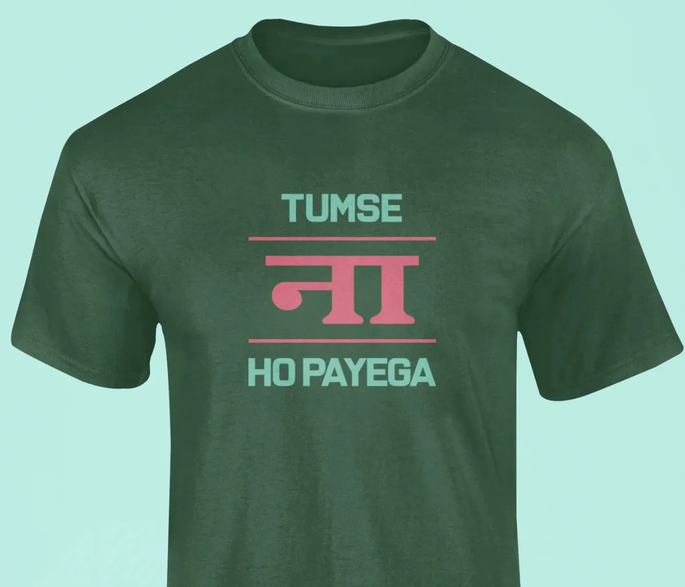 Tum se Na ho payega T-Shirt