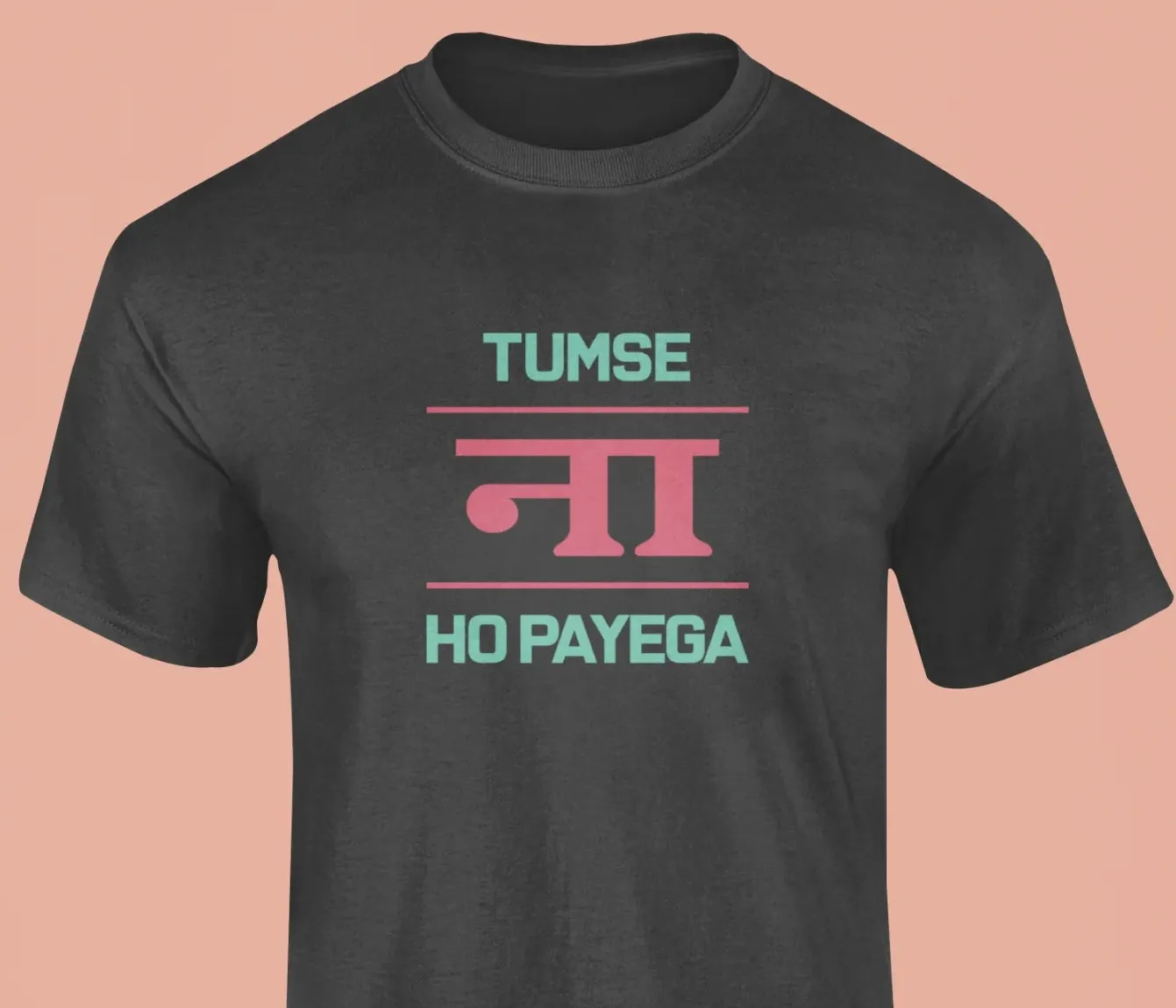 Tum se Na ho payega T-Shirt