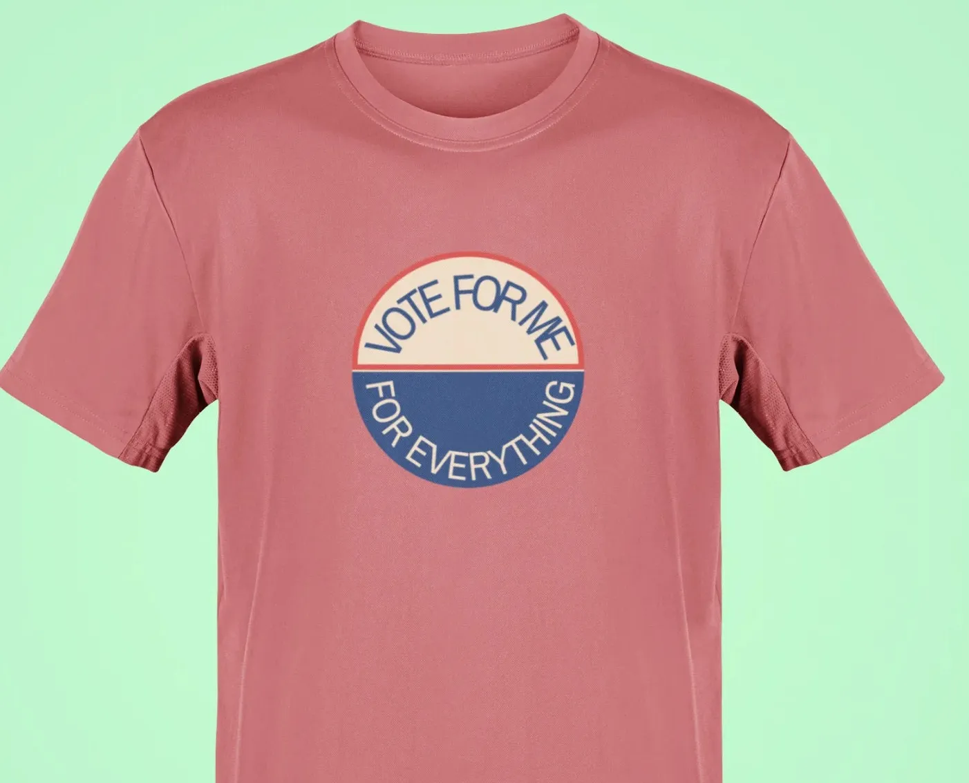 Vote for me for everything Oversized T-Shirt