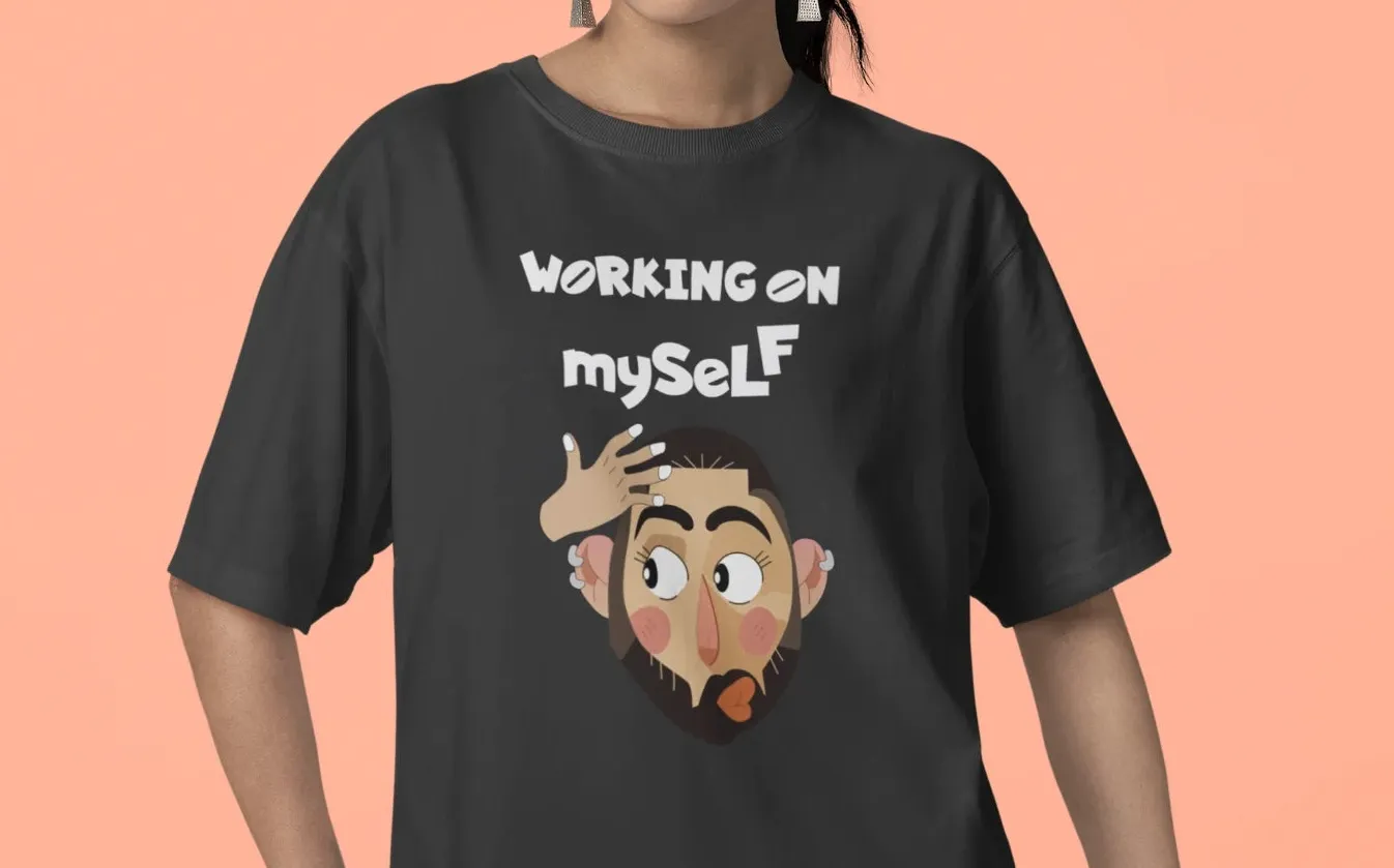 Working on myself Oversized T-Shirt